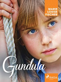 Gundula - Marie Louise Fischer - E-Book
