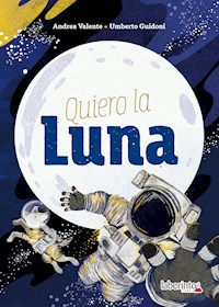 Quiero la Luna - Umberto Guidoni - E-Book