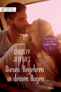 Dieses Begehren in deinen Augen ... - Christy Jeffries - E-Book