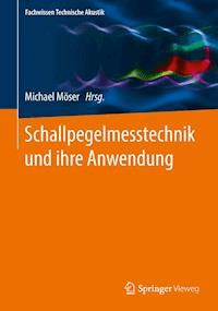 Schallpegelmesstechnik und ihre Anwendung -  - E-Book