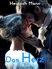 Das Herz - Heinrich Mann - E-Book