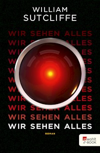 Wir sehen alles - William Sutcliffe - E-Book