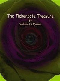 The Tickencote Treasure - William Le Queux - E-Book