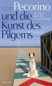 Pecorino und die Kunst des Pilgerns - Toni Anzenberger - E-Book