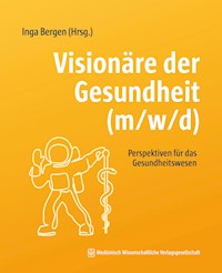 Visionäre der Gesundheit (m/w/d) -  - E-Book