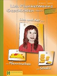 Lisa Flunkermanns Geschichten Band 1 - Birgit März - E-Book