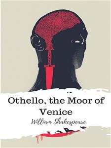 Othello, the Moor of Venice - William Shakespeare - E-Book