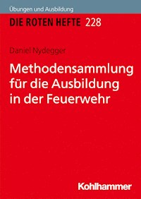 Methodensammlung für die Ausbildung in der Feuerwehr - Daniel Nydegger - E-Book