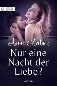 Nur eine Nacht der Liebe? - Anne Mather - E-Book