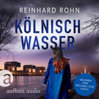 Kölnisch Wasser - Jan Schiller ermittelt, Band 2 (Ungekürzt) - Reinhard Rohn - Hörbuch