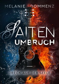 Saiten-Umbruch: Dreck auf der Seele - Melanie Dommenz - E-Book
