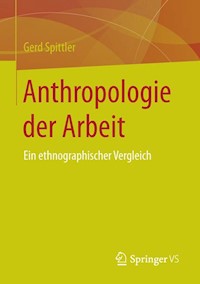 Anthropologie der Arbeit - Gerd Spittler - E-Book