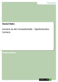 Lernen in der Grundschule - Spielerisches Lernen - Daniel Rahn - E-Book