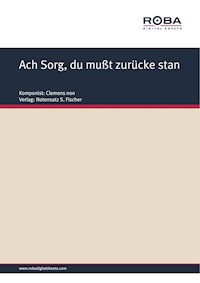 Ach Sorg, du mußt zurücke stan - Clemens non papa - E-Book