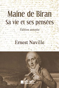 Maine de Biran, sa vie et ses pensées - Ernest Naville - E-Book