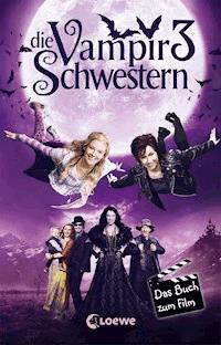 Die Vampirschwestern 3 – Das Buch zum Film - Franziska Gehm - E-Book