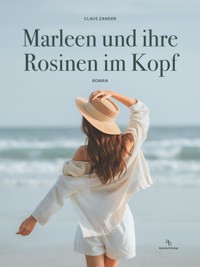 Marleen und ihre Rosinen im Kopf - Claus Zander - E-Book