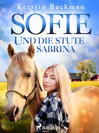 Sofie und die Stute Sabrina - Kerstin Backman - E-Book