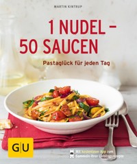 1 Nudel - 50 Saucen - Martin Kintrup - E-Book