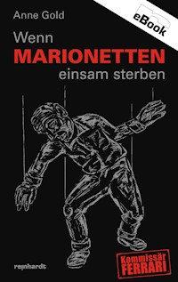 Wenn Marionetten einsam sterben - Anne Gold - E-Book