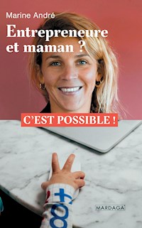 Entrepreneure et maman ? - Marine André - E-Book