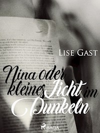 Nina oder kleines Licht im Dunkeln - Lise Gast - E-Book