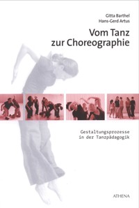 Vom Tanz zur Choreographie - Gitta Barthel - E-Book