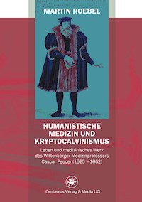 Humanistische Medizin und Kryptocalvinismus - Martin Roebel - E-Book