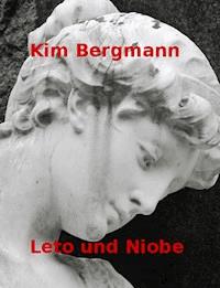 Leto und Niobe - Kim Bergmann - E-Book