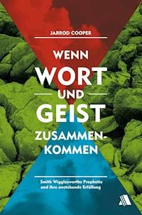 Wenn Wort und Geist zusammenkommen - Jarrod Cooper - E-Book