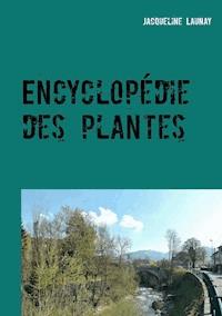 Encyclopédie des plantes - Jacqueline Launay - E-Book