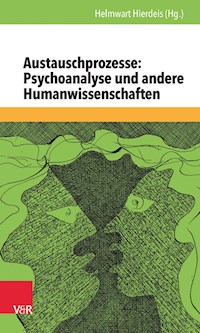 Austauschprozesse: Psychoanalyse und andere Humanwissenschaften -  - E-Book