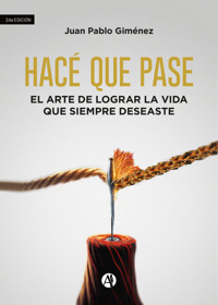 Hacé que pase - Juan Pablo Gimenez - E-Book