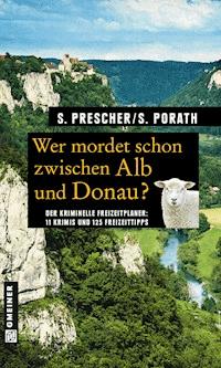 Wer mordet schon zwischen Alb und Donau? - Sören Prescher - E-Book