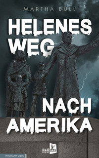 Helenes Weg nach Amerika - Martha Bull - E-Book