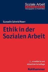 Ethik in der Sozialen Arbeit - Gunzelin Schmid Noerr - E-Book