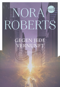 Gegen jede Vernunft - Nora Roberts - E-Book