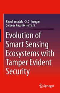 Evolution of Smart Sensing Ecosystems with Tamper Evident Security - Pawel Sniatala - E-Book