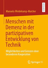 Menschen mit Demenz in der partizipativen Entwicklung von Technik - Manuela Weidekamp-Maicher - E-Book
