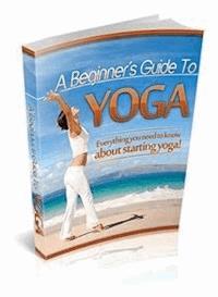 A Beginner’s Guide To Yoga - Ouvrage Collectif - E-Book