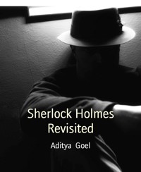 Sherlock Holmes Revisited - Aditya Goel - E-Book