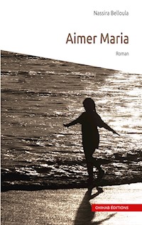 Aimer Maria - Nassira Belloula - E-Book
