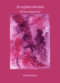 Der vergrabene Lebensbaum - Denise Remisberger - E-Book