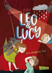 Leo und Lucy 2: Der dreifache Juli - Rebecca Elbs - E-Book