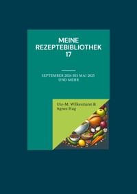 Meine Rezeptebibliothek 17 - Ute-Marion Wilkesmann - E-Book