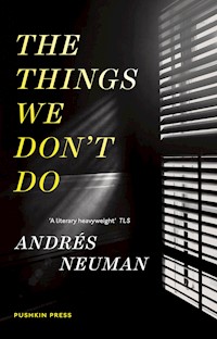 The Things We Don't Do - Andrés Neuman - E-Book