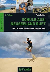 Schule aus, Neuseeland ruft 2. - Philip Raillon - E-Book