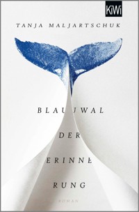 Blauwal der Erinnerung - Tanja Maljartschuk - E-Book