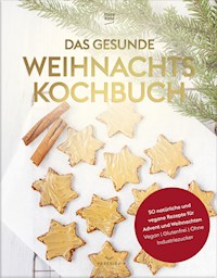 Das gesunde Weihnachtskochbuch - Tasty Katy - E-Book
