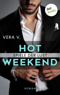 Hot Weekend - Spiele der Lust - Vera V. - E-Book